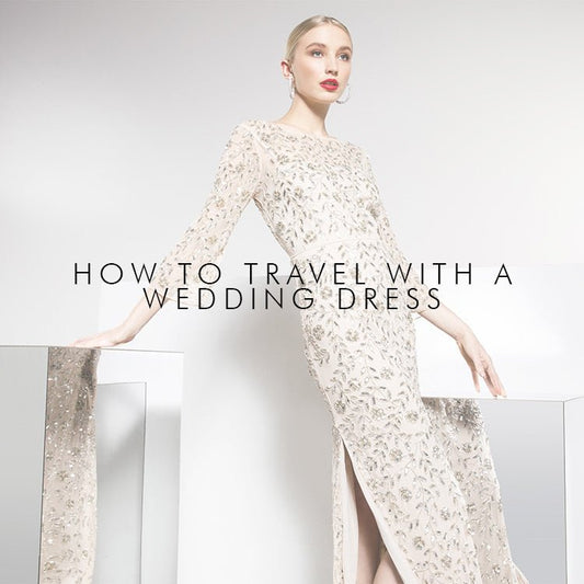 How to Travel With A Wedding Dress - Montique