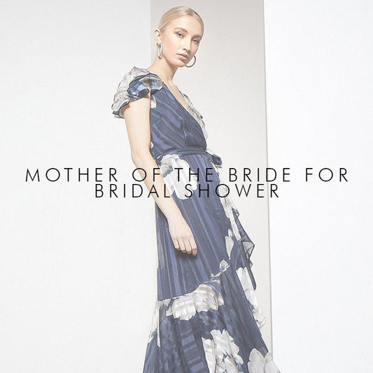 Mother of the Bride for the Bridal Shower - Montique