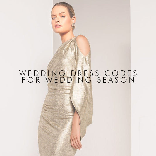 Wedding Dress Codes For Wedding Season - Montique